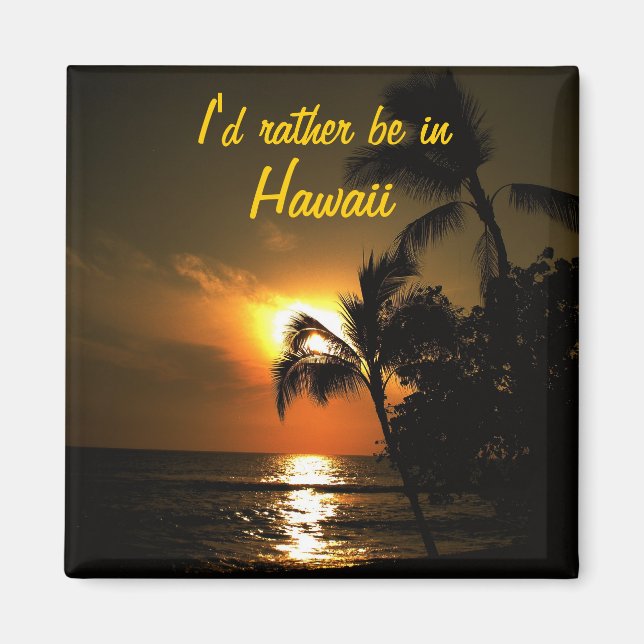 I'd Rather Be in Hawaii Magnet (Front)