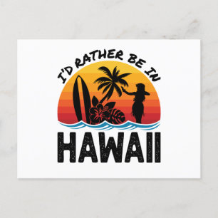 I'd Rather Be In Hawaii Postcard
