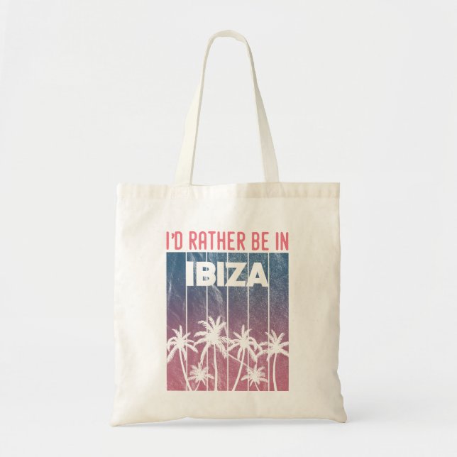 I'd rather be in Ibiza Tote Bag (Front)