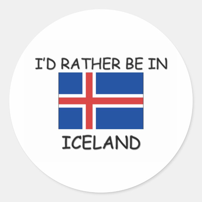 I'd rather be in Iceland Classic Round Sticker (Front)