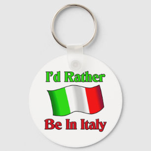 I'd Rather be in Italy Key Ring