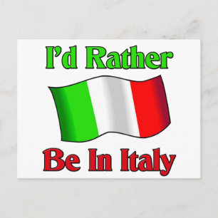 I'd Rather be in Italy Postcard