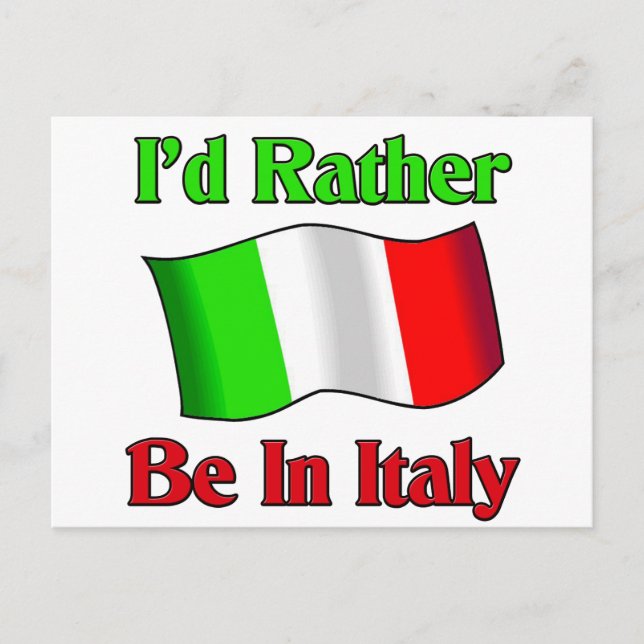 I'd Rather be in Italy Postcard (Front)