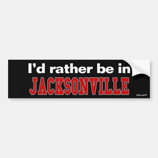 I'd Rather Be In Jacksonville Bumper Sticker (Front)