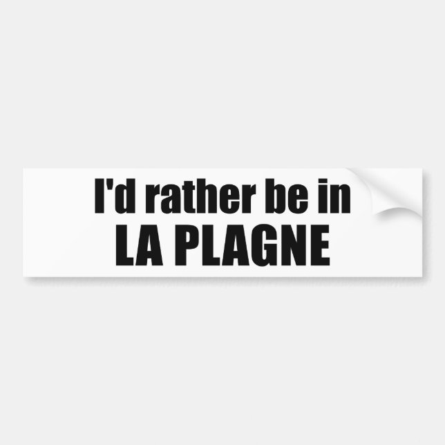 I'd Rather Be In La Plagne France Bumper Sticker (Front)