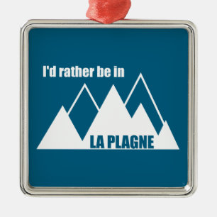 I'd Rather Be In La Plagne France Mountain Metal Ornament