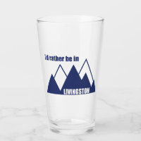 I'd Rather Be In Livingston Montana Mountain