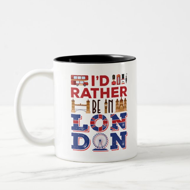 I'd Rather Be in London England Britain Two-Tone Coffee Mug (Left)