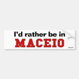 I'd Rather Be In Maceio Bumper Sticker