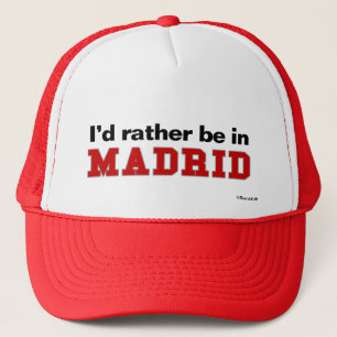 I'd Rather Be In Madrid Trucker Hat