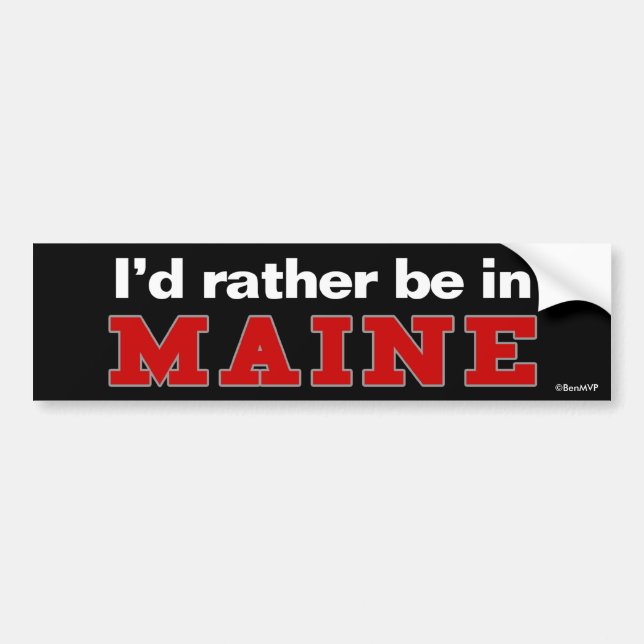 I'd Rather Be In Maine Bumper Sticker (Front)