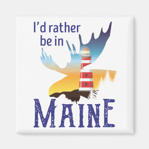 I'd Rather Be in Maine Magnet
