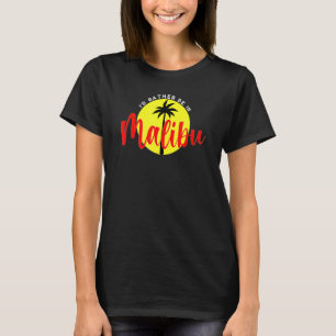 I'd Rather Be in Malibu - Beach Vacation Blue T-Shirt
