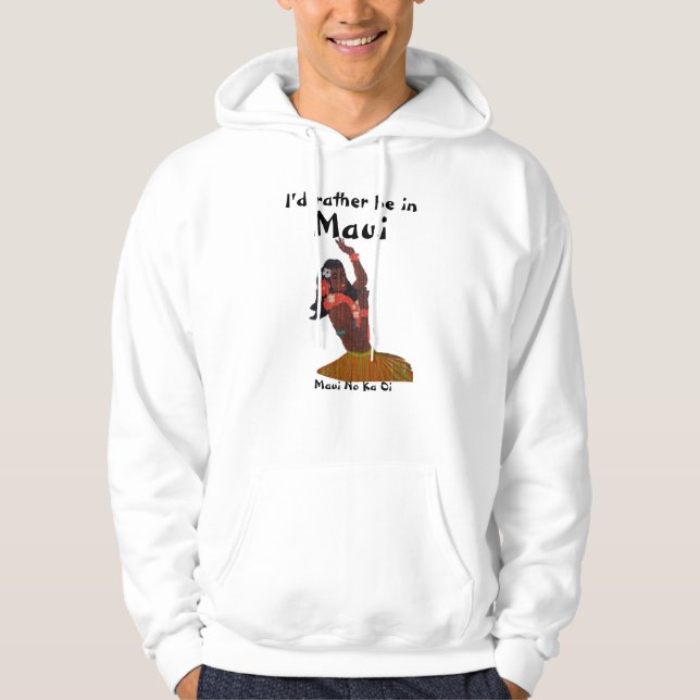 I'd Rather Be in Maui Hoodie (Front)
