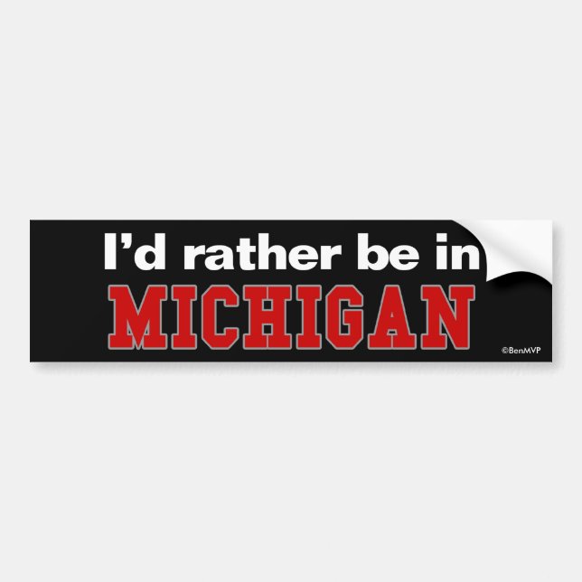 I'd Rather Be In Michigan Bumper Sticker (Front)