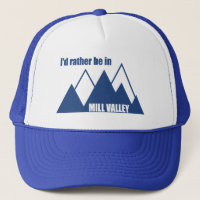 I'd Rather Be In Mill Valley California Mountain
