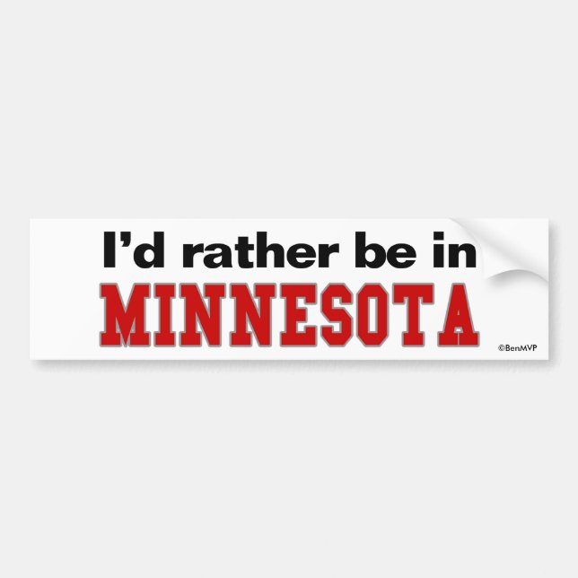 I'd Rather Be In Minnesota Bumper Sticker (Front)