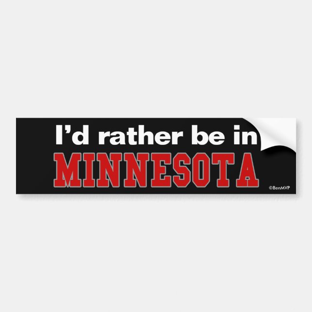 I'd Rather Be In Minnesota Bumper Sticker (Front)