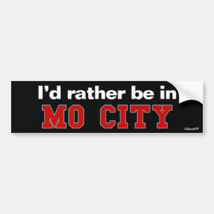 I'd Rather Be In Mo City Bumper Sticker
