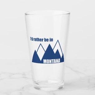 I'd Rather Be In Montana Mountain Glass