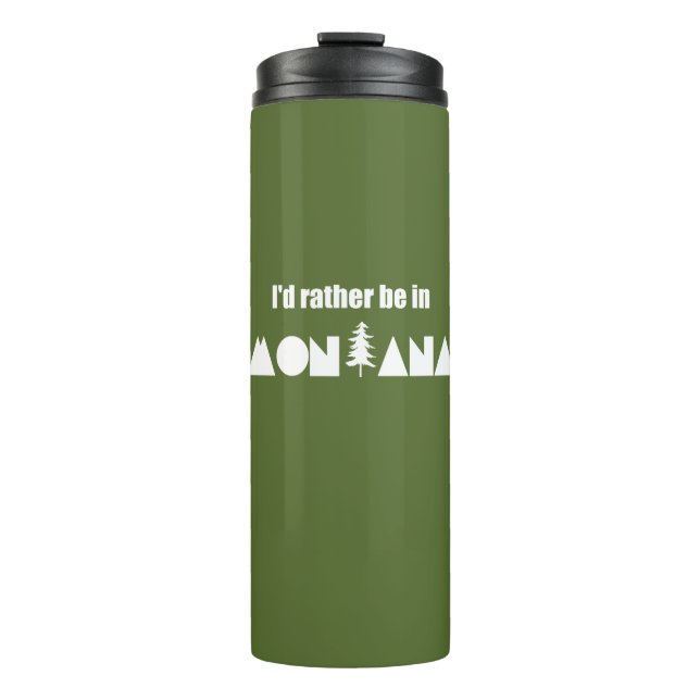 I'd Rather Be In Montana Thermal Tumbler (Front)