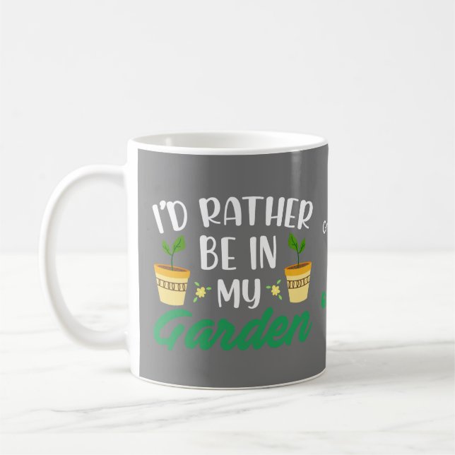 I'd rather be in my garden coffee mug (Left)