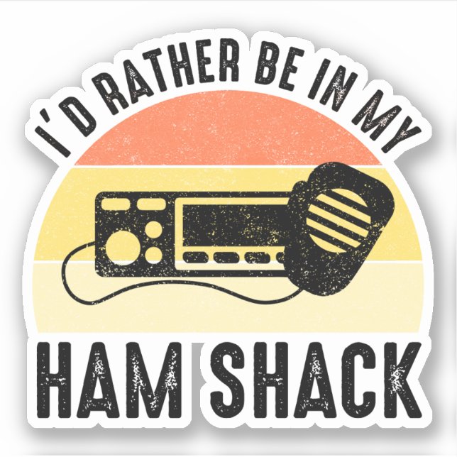 I'd Rather Be In My Ham Shack (Front)