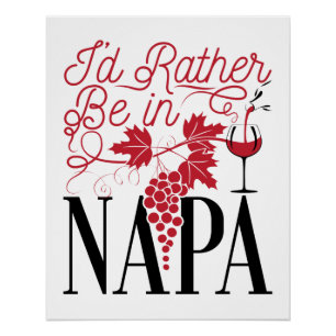 I'd Rather Be in Napa Poster