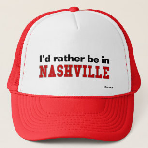 I'd Rather Be In Nashville Trucker Hat