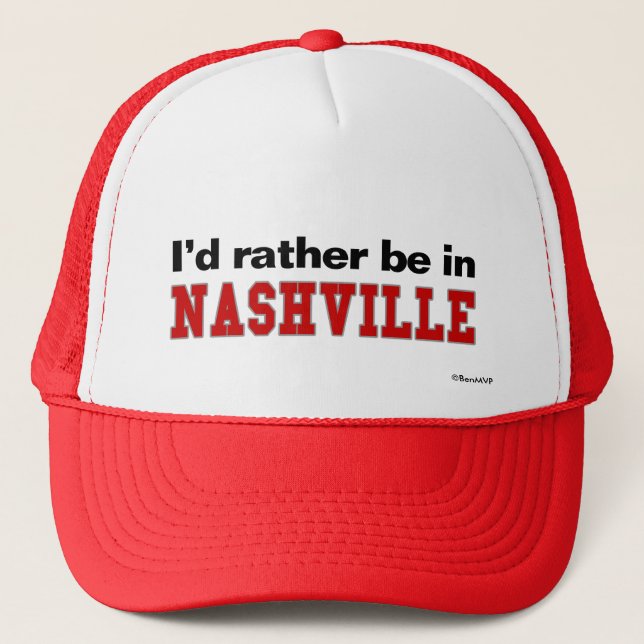 I'd Rather Be In Nashville Trucker Hat (Front)
