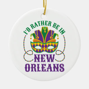 I'd Rather Be in New Orleans Ceramic Ornament