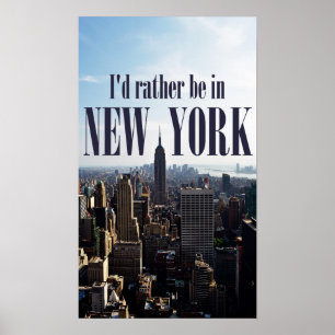 "I'd rather be in New York" poster