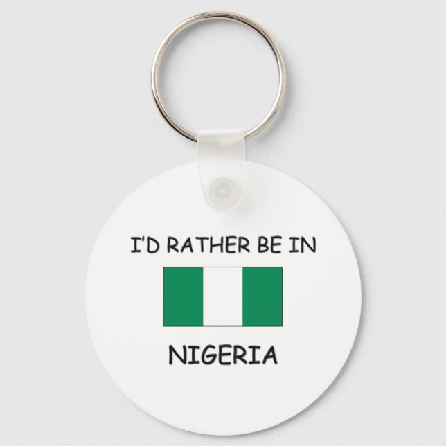 I'd rather be in Nigeria Key Ring (Front)