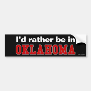 I'd Rather Be In Oklahoma Bumper Sticker