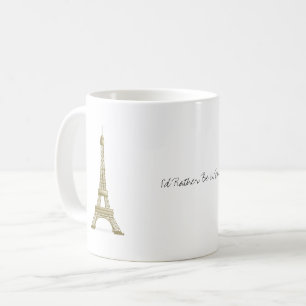 I'd Rather Be In Paris Eiffel Tower Landmark Coffee Mug