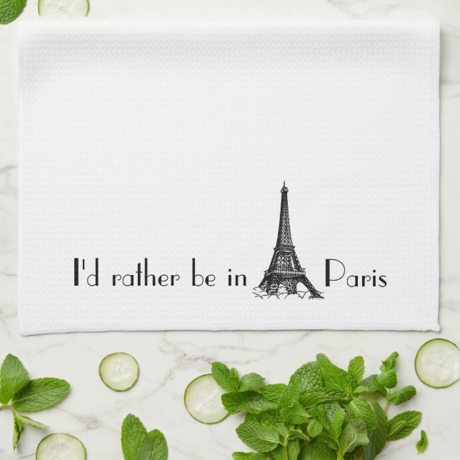 I'd Rather Be In Paris Tea Towel (Folded)