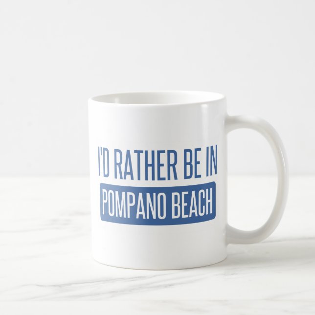 I'd rather be in Pompano Beach Coffee Mug (Right)