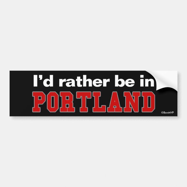 I'd Rather Be In Portland Bumper Sticker (Front)