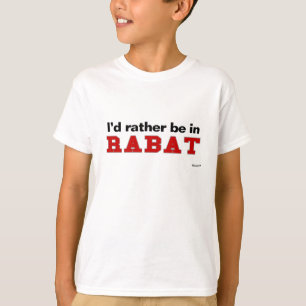 I'd Rather Be In Rabat T-Shirt