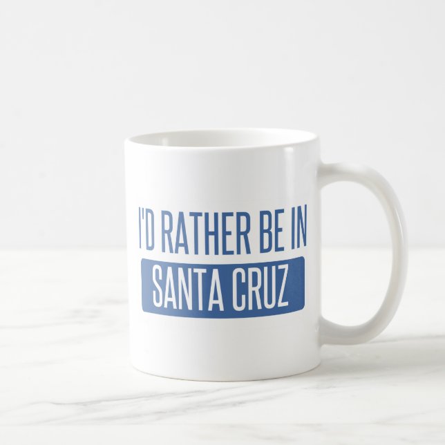 I'd rather be in Santa Cruz Coffee Mug (Right)