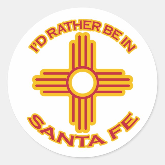 I'd Rather Be In Santa Fe Classic Round Sticker (Front)