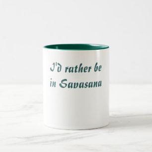 I'd rather be in Savasana Two-Tone Coffee Mug
