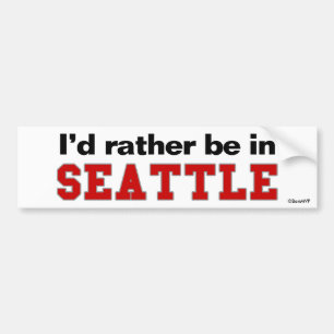 I'd Rather Be In Seattle Bumper Sticker