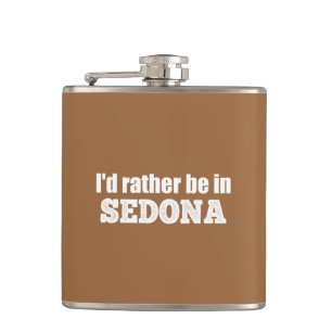 I'd Rather Be In Sedona Hip Flask