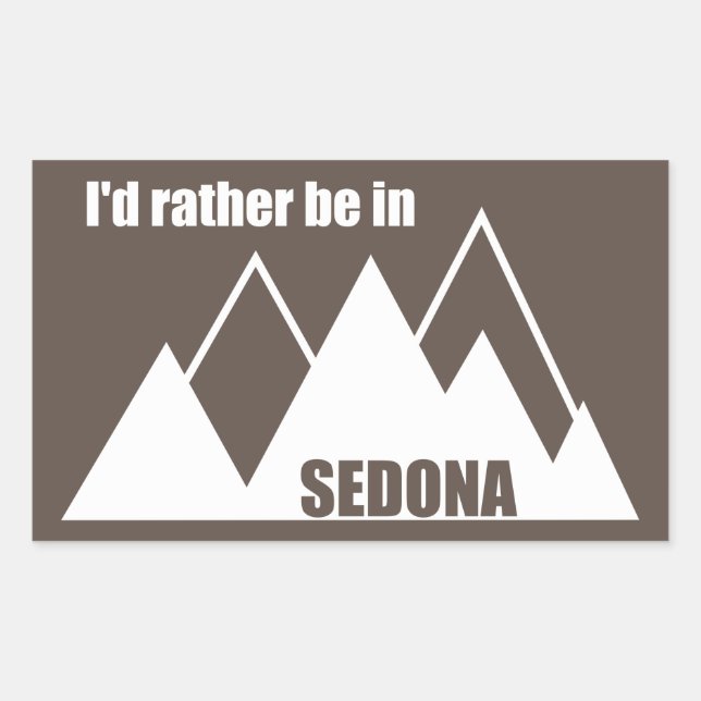 I'd Rather Be In Sedona Mountain Rectangular Sticker (Front)