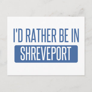 I'd rather be in Shreveport Postcard