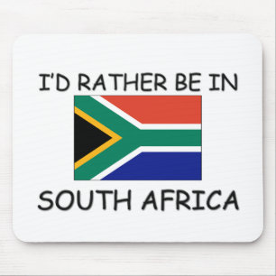 I'd rather be in South Africa Mouse Pad