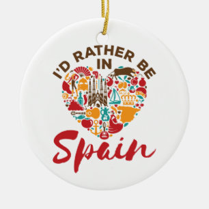 I'd Rather Be In Spain Ceramic Ornament