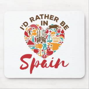 I'd Rather Be In Spain Mouse Pad