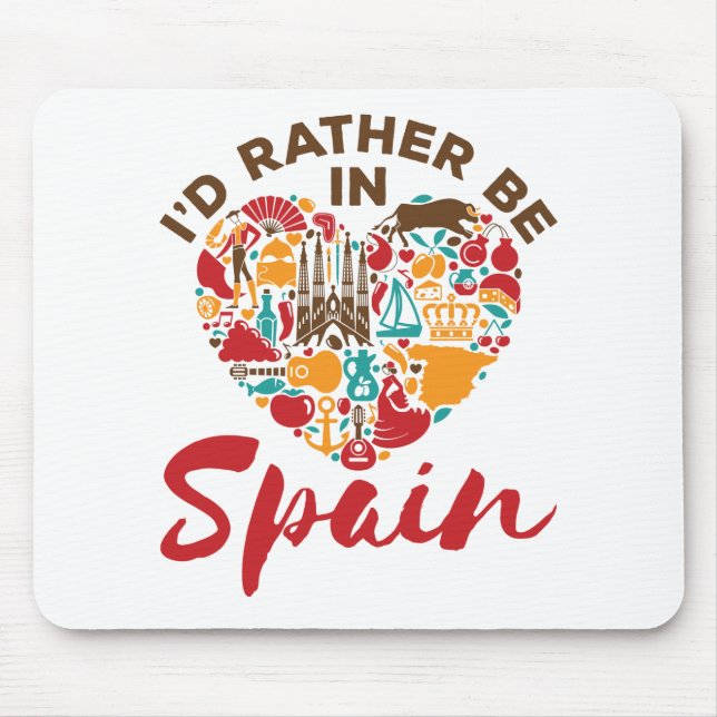 I'd Rather Be In Spain Mouse Pad (Front)